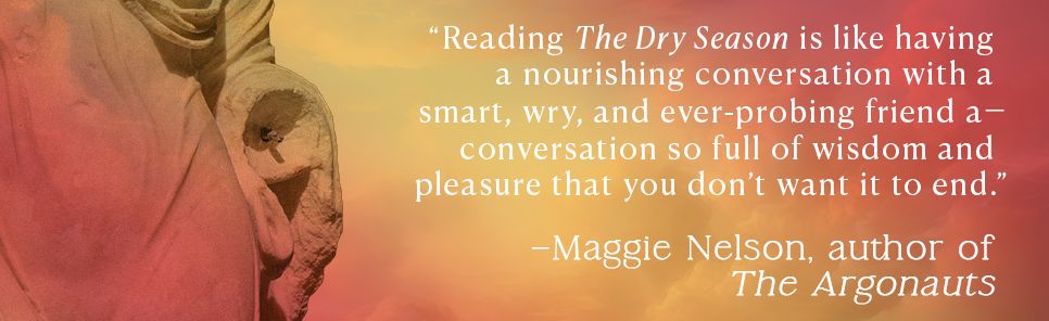 The Dry Season: A Memoir of Pleasure in a Year Without Sex