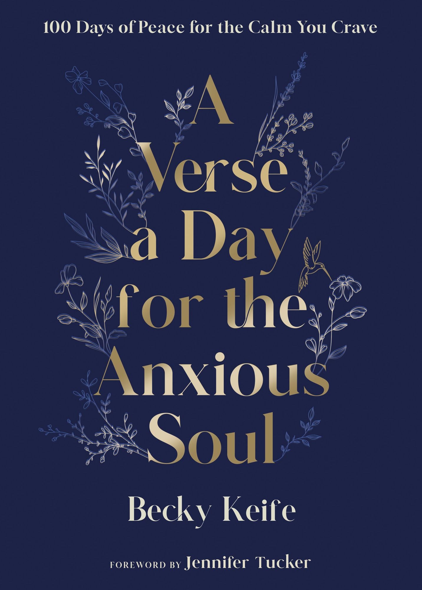 A Verse a Day for the Anxious Soul: 100 Days of Peace for the Calm You Crave: A Devotional