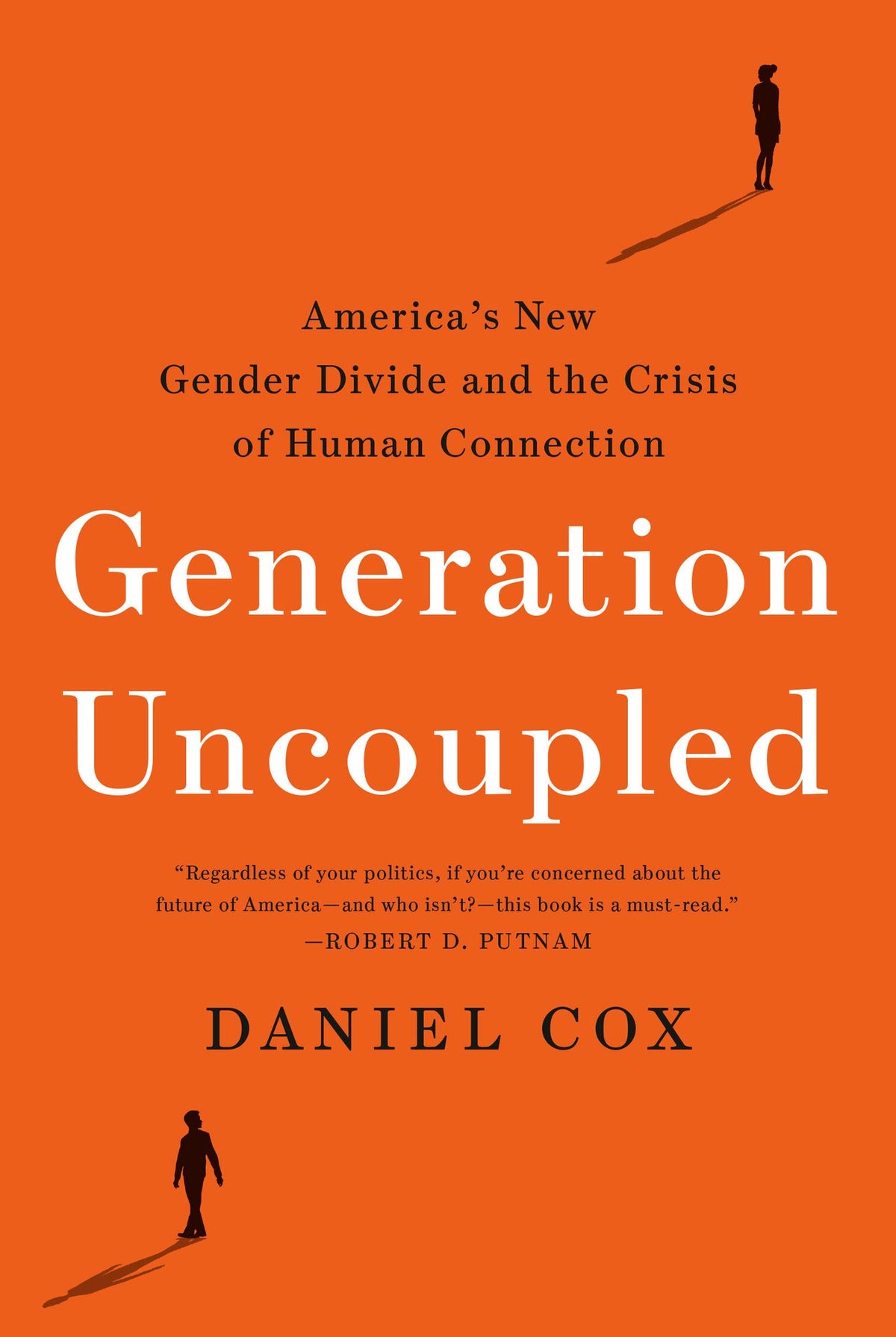 Generation Uncoupled: America's New Gender Divide and the Crisis of Human Connection