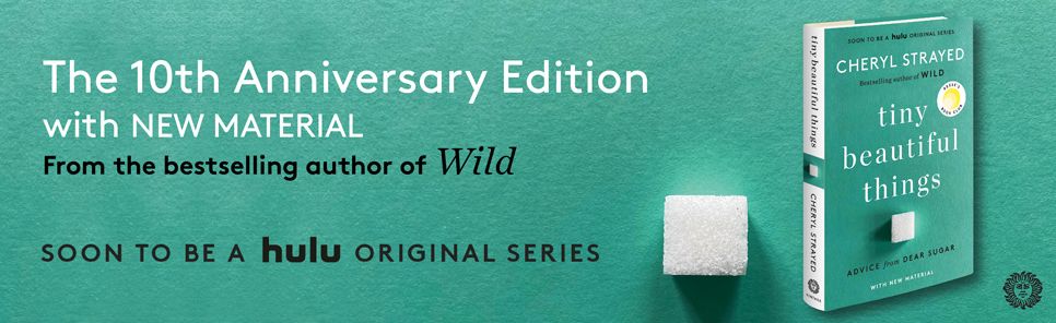 Tiny Beautiful Things (10th Anniversary Edition): Reese's Book Club: Advice from Dear Sugar