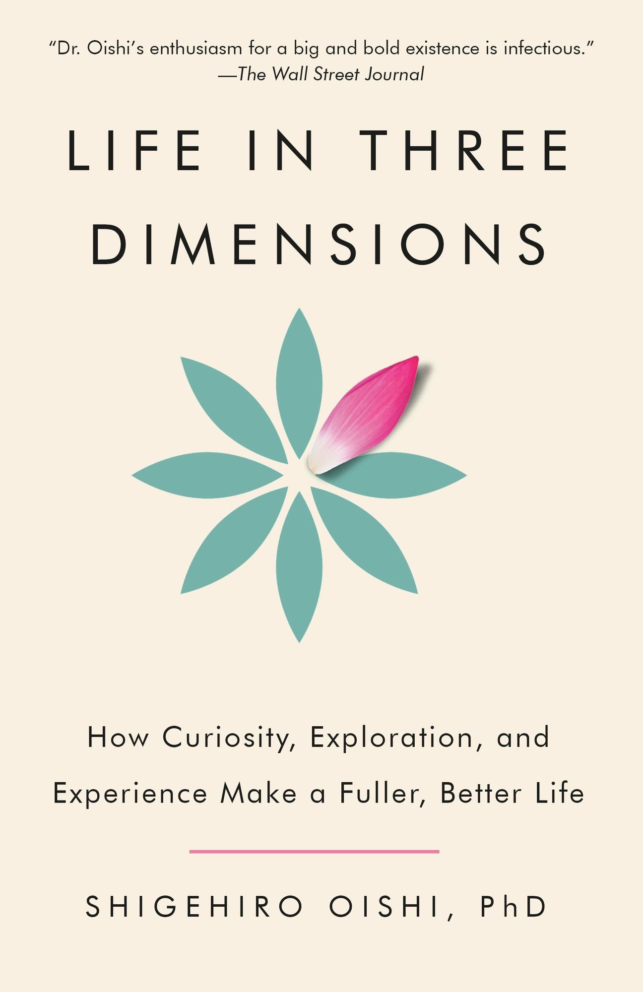 Life in Three Dimensions: How Curiosity, Exploration, and Experience Make a Fuller, Better Life