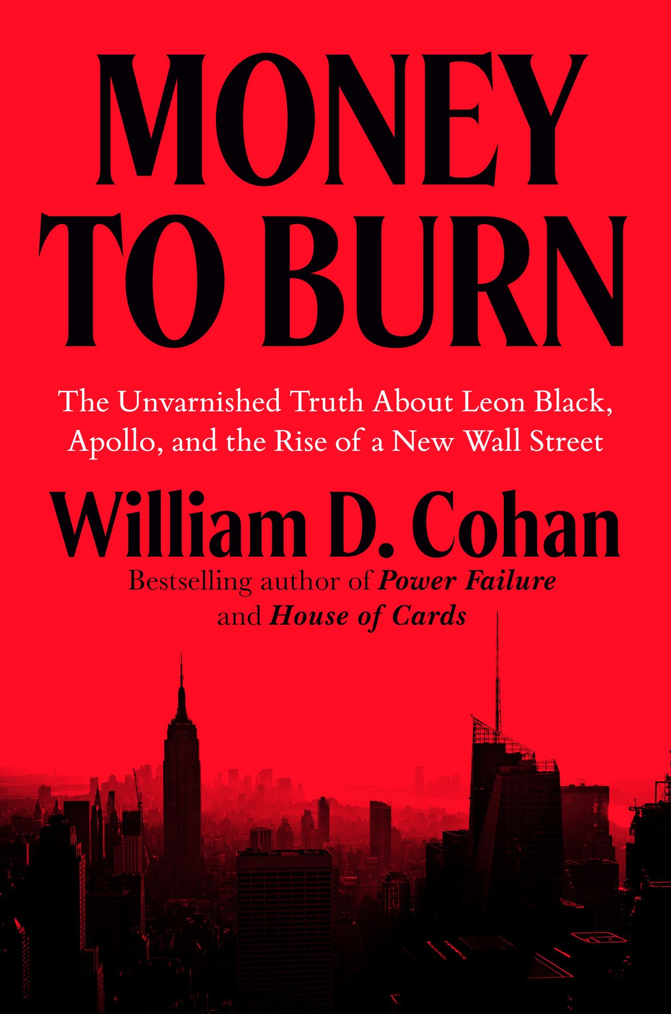 Money to Burn: The Unvarnished Truth About Leon Black, Apollo, and the Rise of a New Wall Street