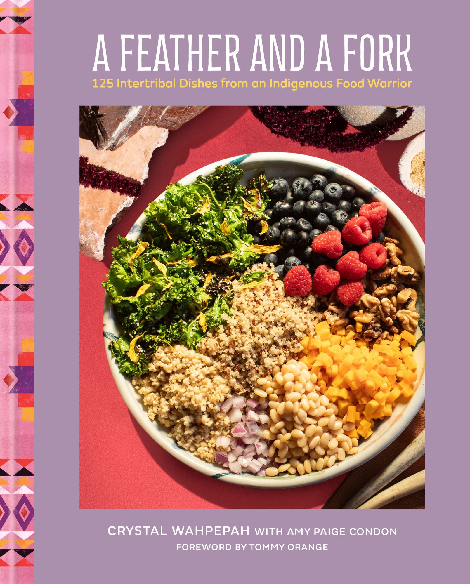 A Feather and a Fork: 125 Intertribal Dishes from an Indigenous Food Warrior