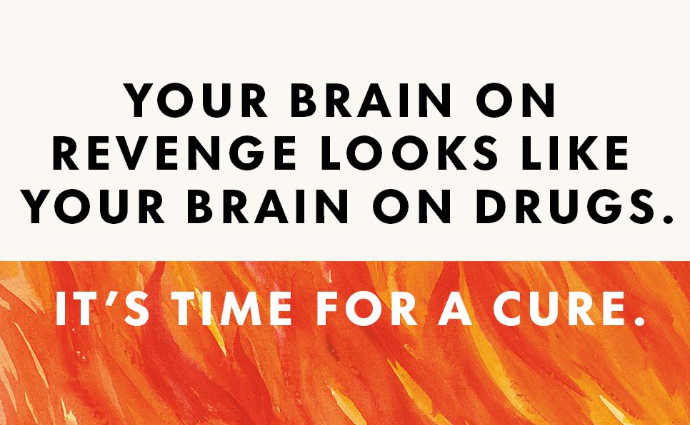 The Science of Revenge: Understanding the World's Deadliest Addiction--and How to Overcome It