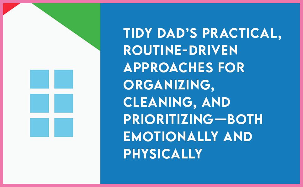 Tidy Up Your Life: Rethinking How to Organize, Declutter, and Make Space for What Matters Most