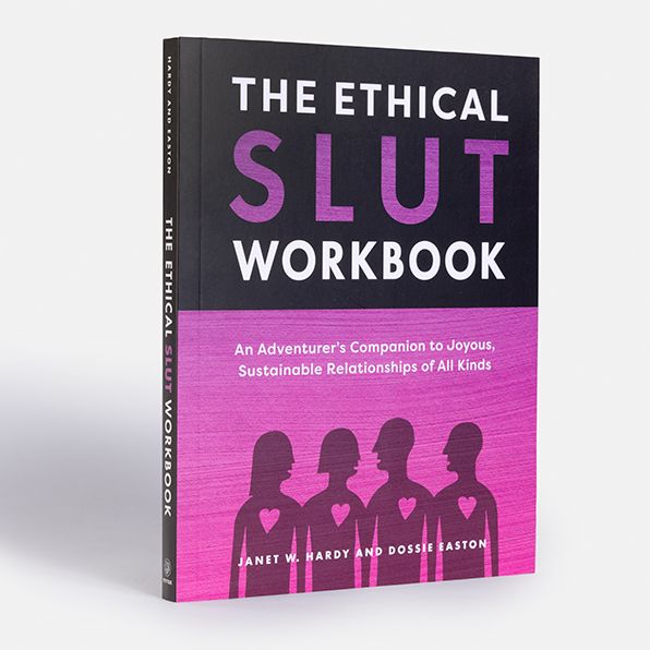 The Ethical Slut Workbook: An Adventurer's Companion to Joyous, Sustainable Relationships of All Kinds
