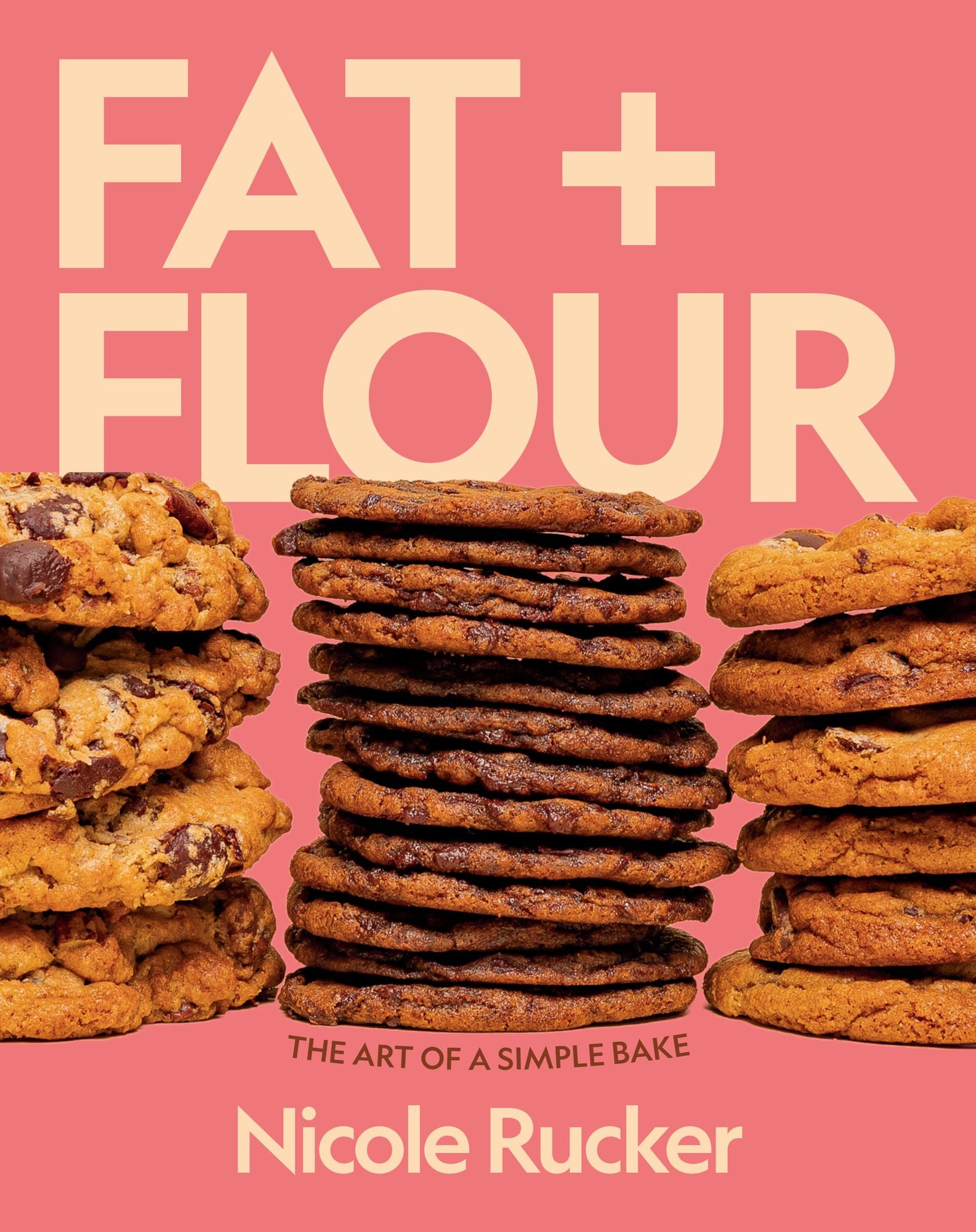 Fat + Flour: The Art of a Simple Bake: A Cookbook