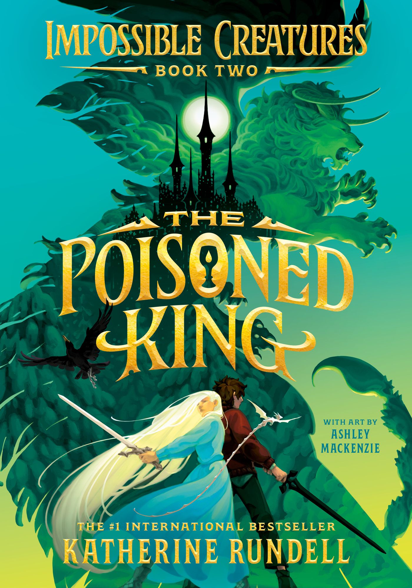 The Poisoned King (Impossible Creatures #2)