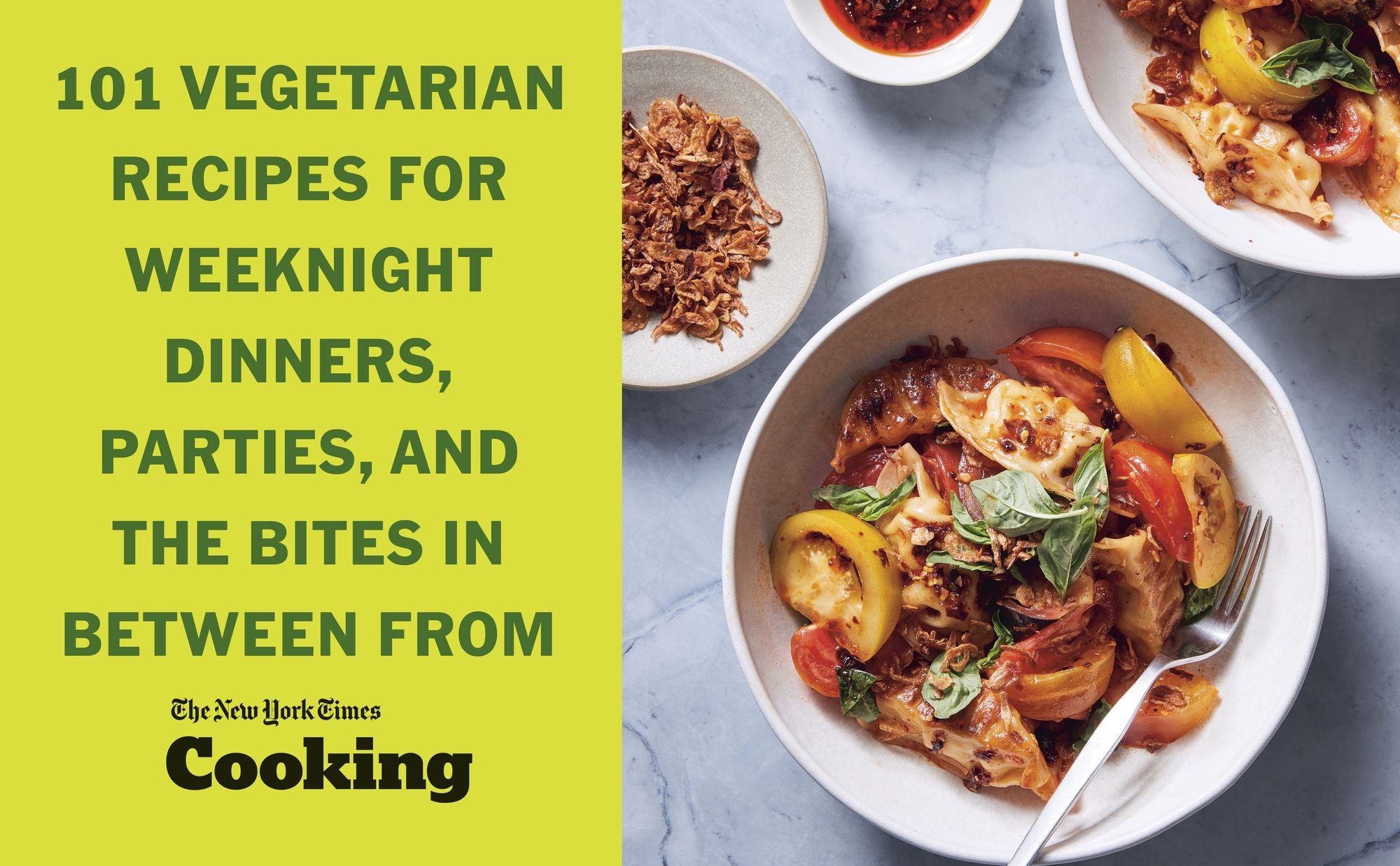 Veg Everything: Recipes for Weeknights, Parties and the Bites in Between [A Vegetarian Cookbook]