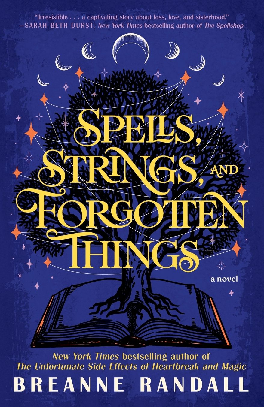 Spells, Strings, and Forgotten Things: A Novel