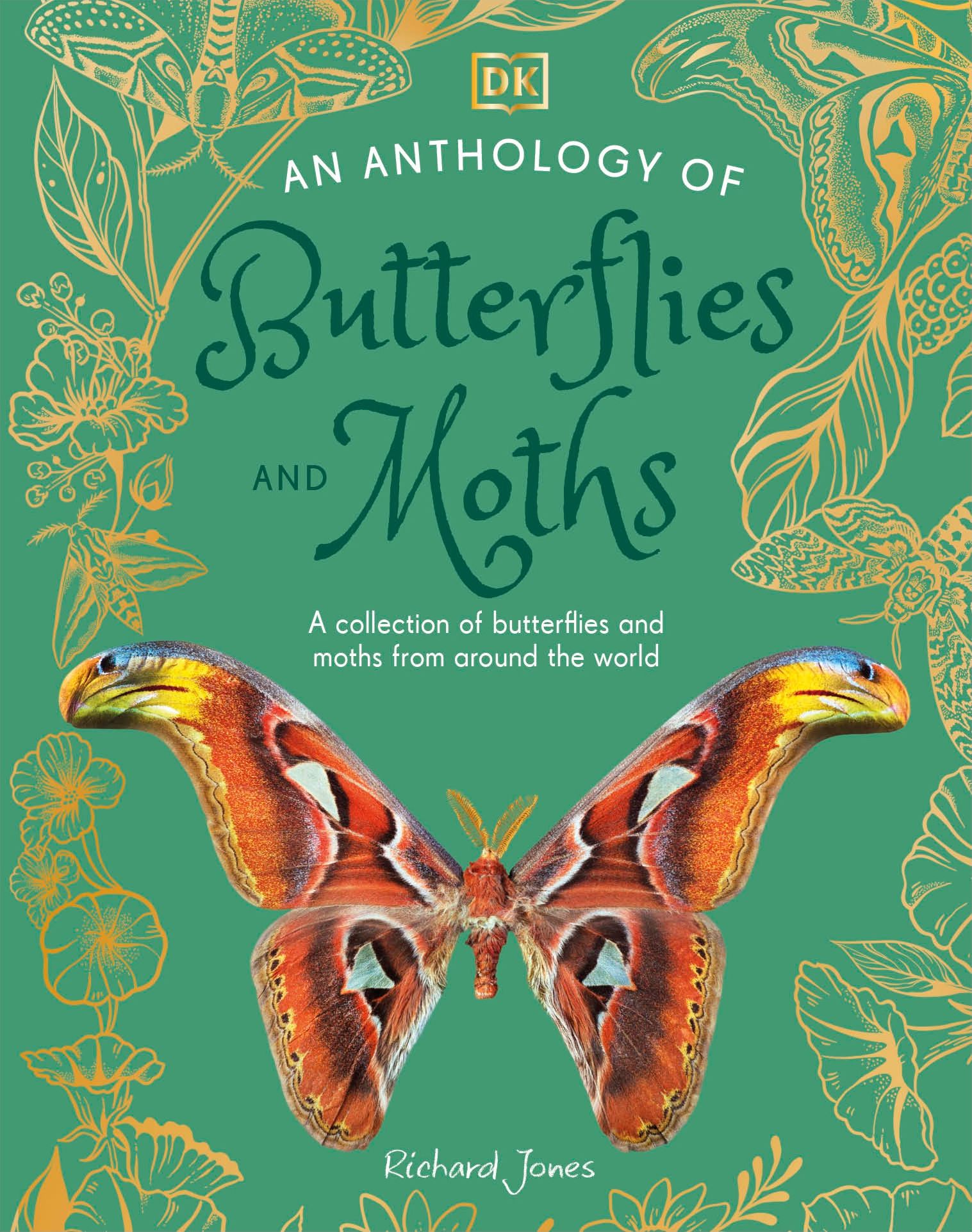 An Anthology of Butterflies and Moths: A Collection of Butterflies and Moths from Around the World