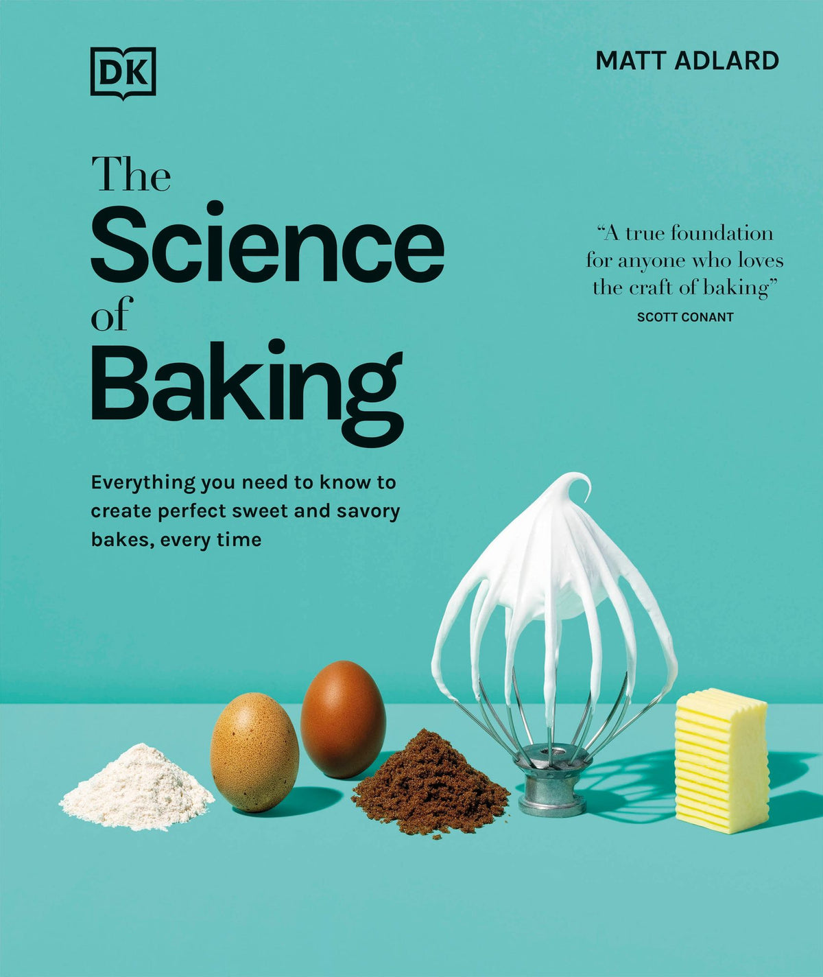 Baking Science Chart The Science of Baking: Everything You Need to Know to Create Perfect S