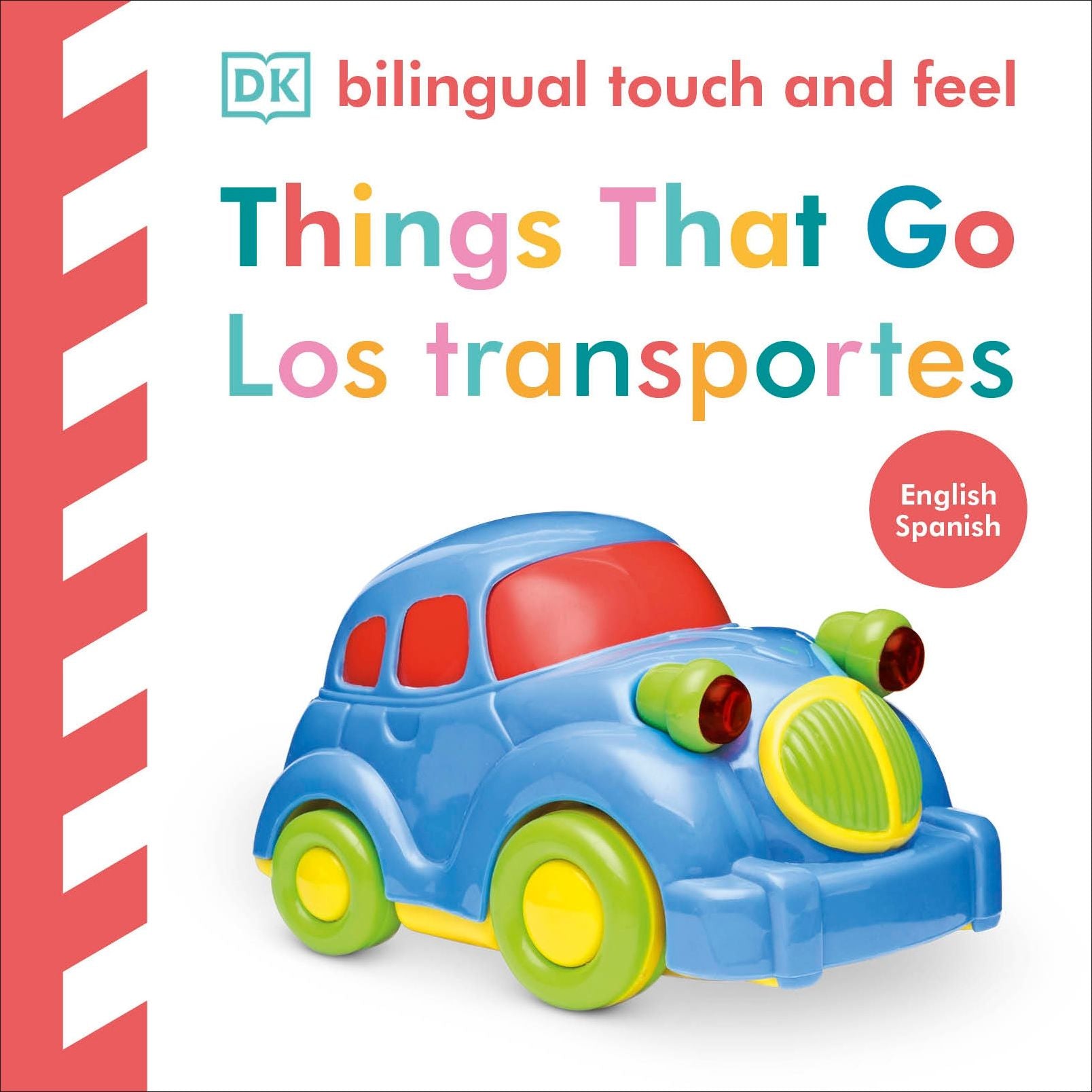 Bilingual Baby Touch and Feel Things That Go / Los transportes