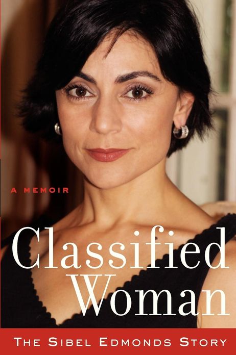 Classified Woman-The Sibel Edmonds Story: A Memoir