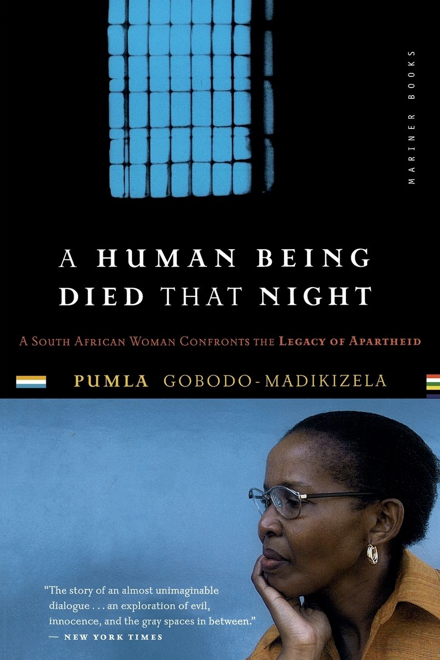 A Human Being Died That Night: A South African Woman Confronts the Legacy of Apartheid