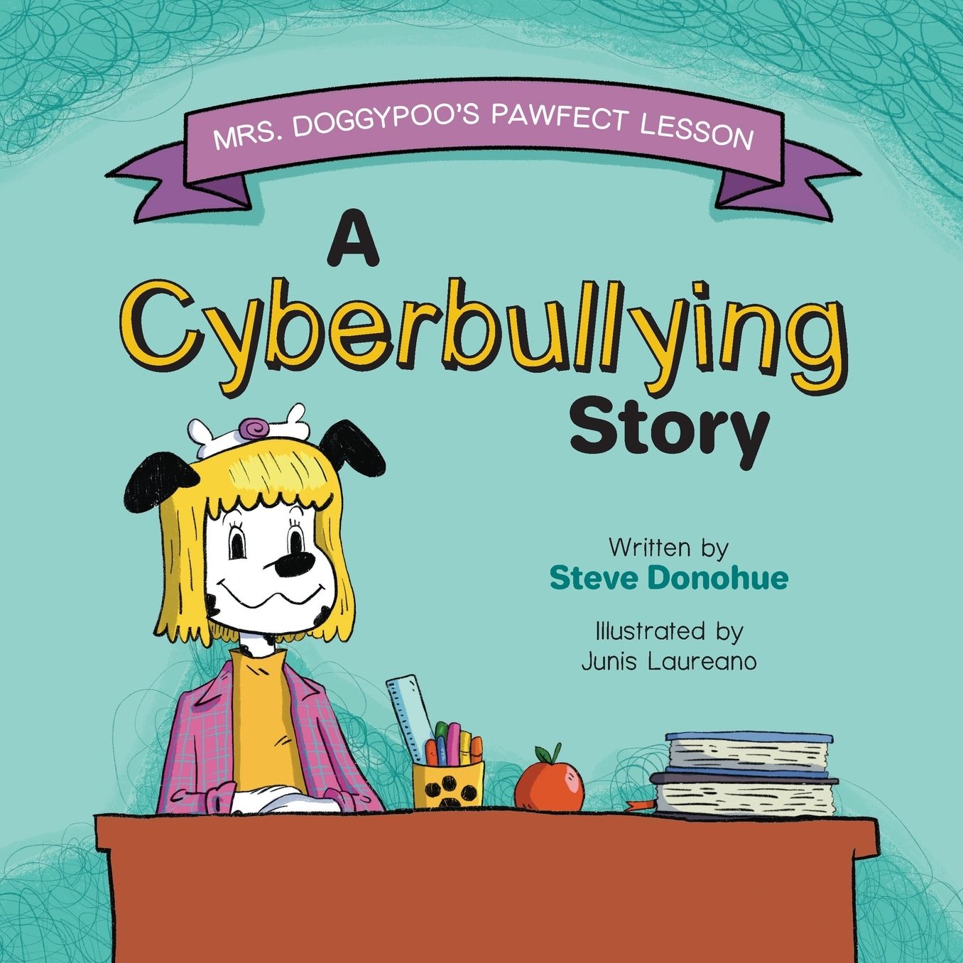 Mrs. Doggypoo's Pawfect Lesson: A Cyberbullying Story
