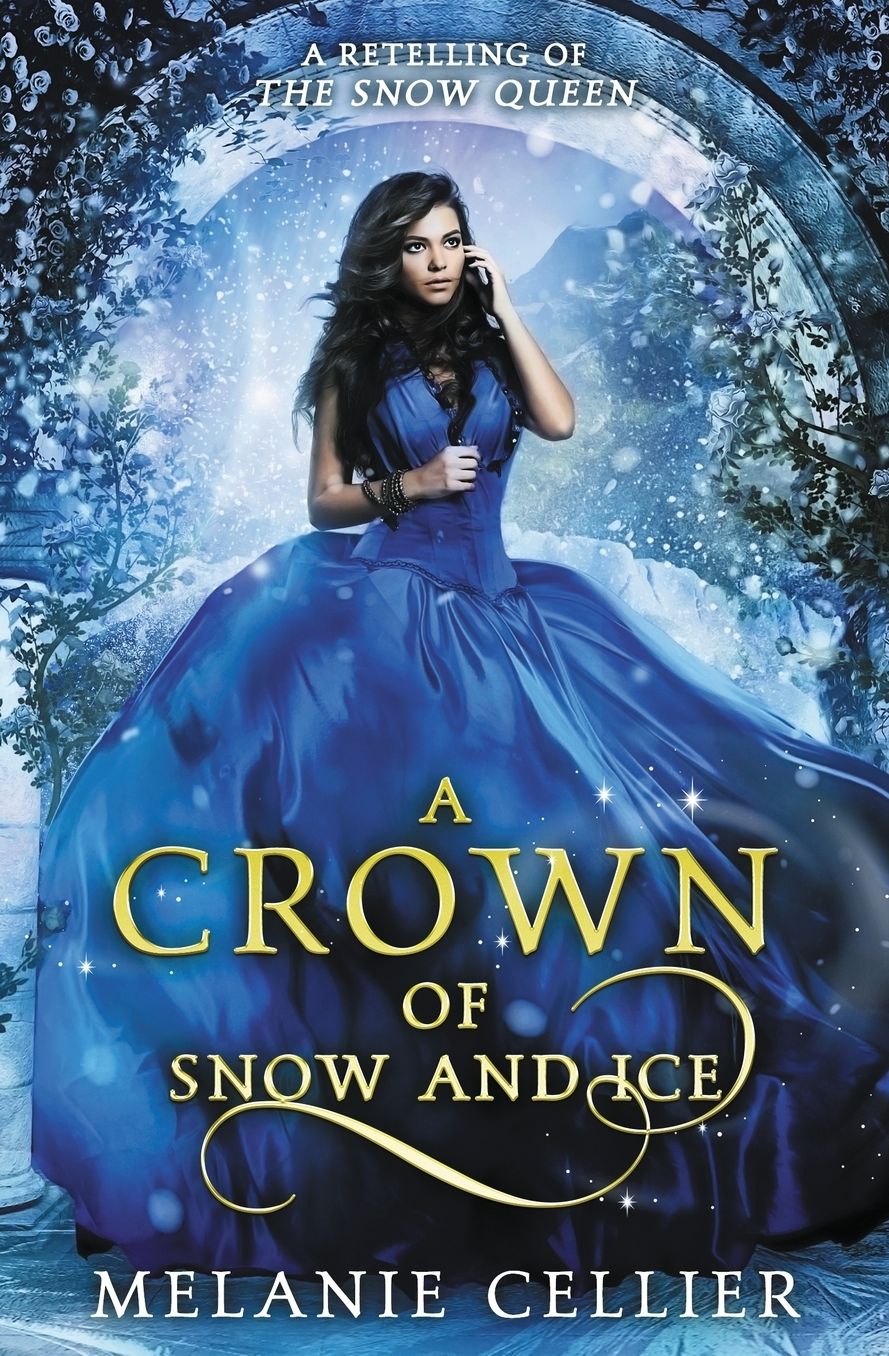 A Crown of Snow and Ice: A Retelling of The Snow Queen