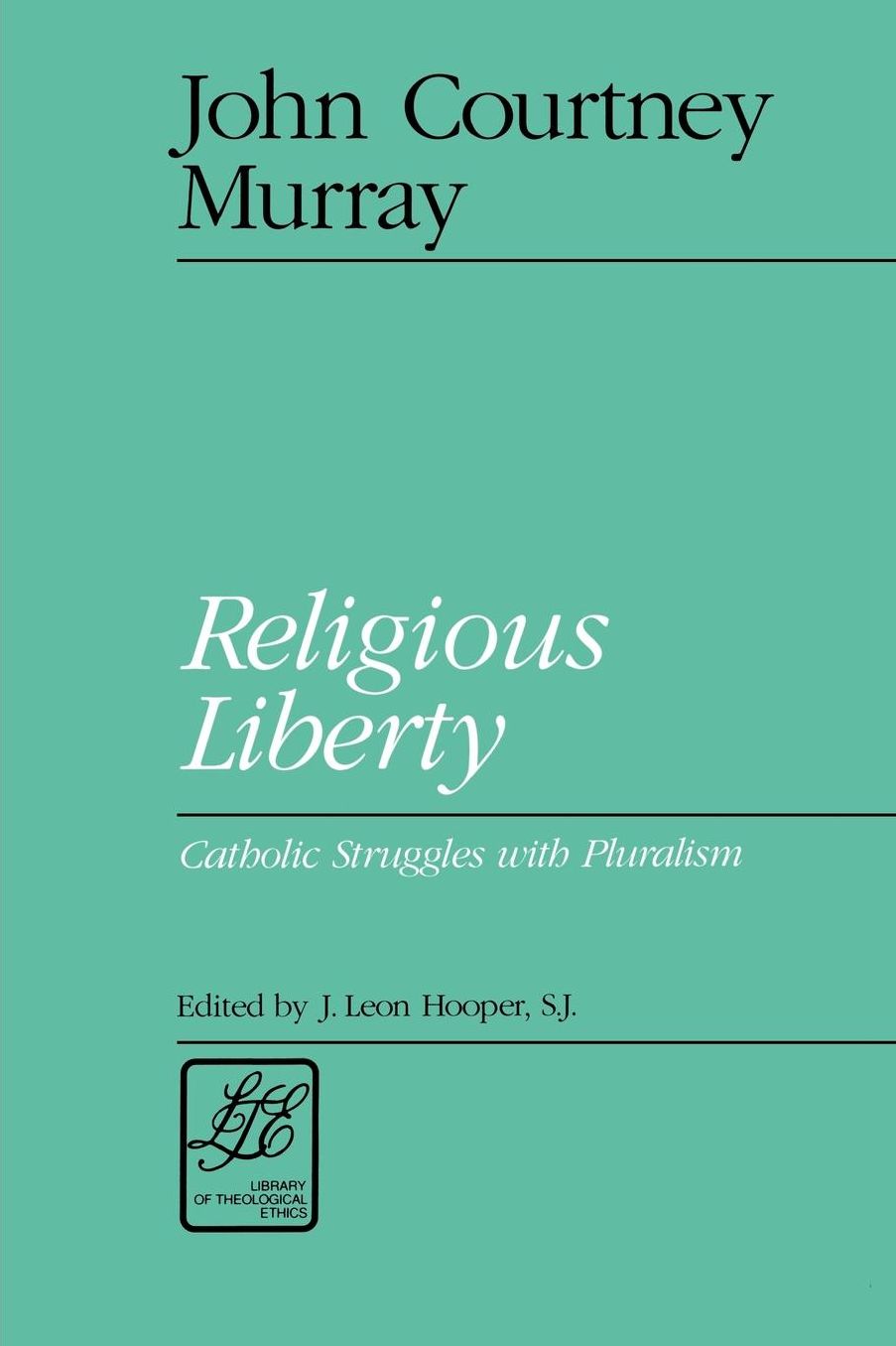 Religious Liberty: Catholic Struggles with Pluralism