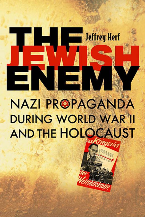 The Jewish Enemy: Nazi Propaganda during World War II and the Holocaust