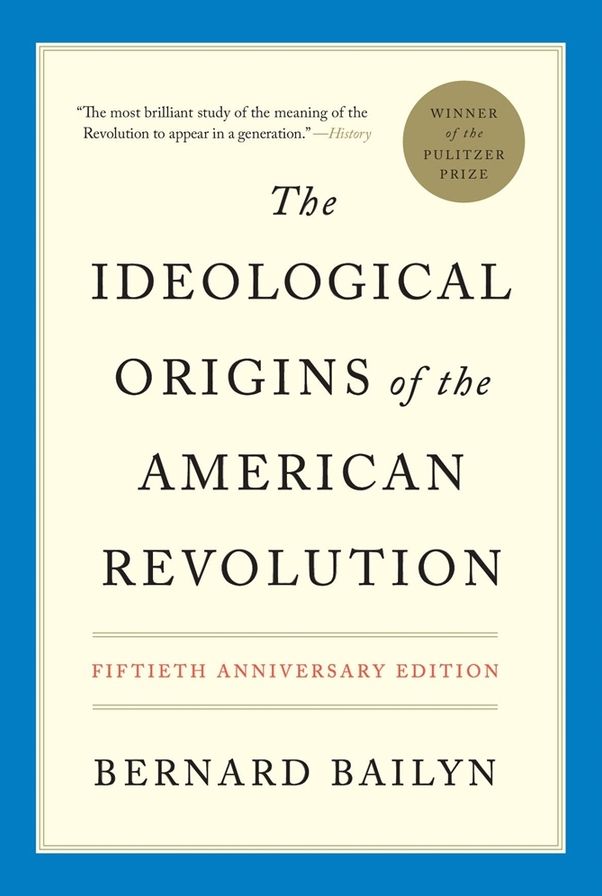 The Ideological Origins of the American Revolution (Fiftieth Anniversary Edition)
