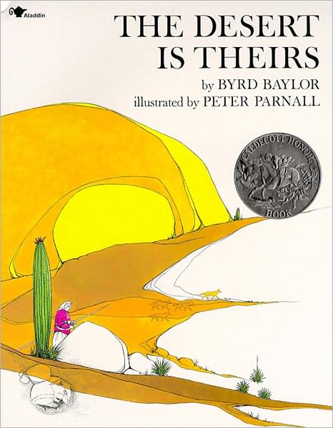 The Desert Is Theirs (Caldecott Honor Book)
