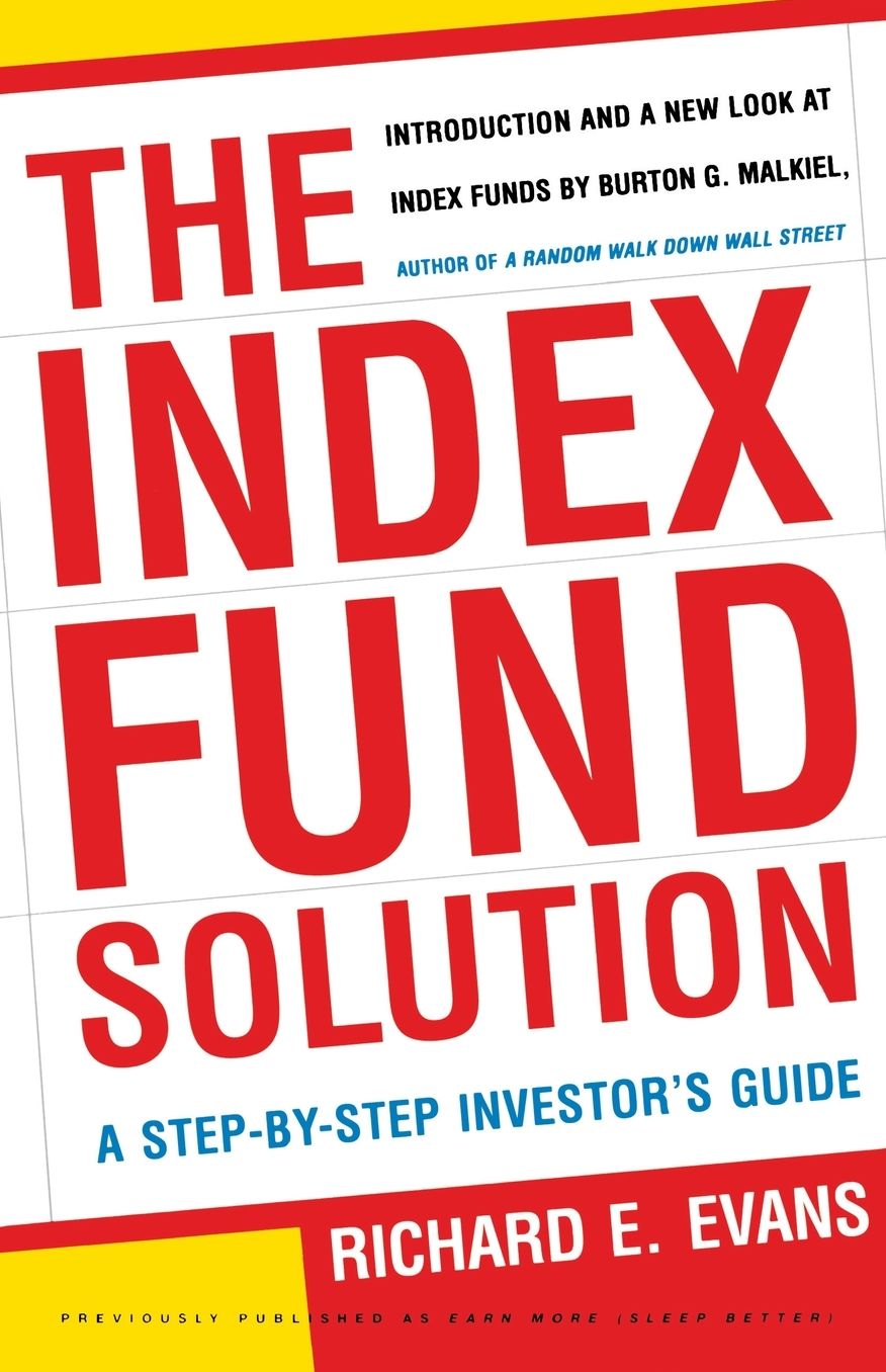 The Index Fund Solution: A Step-By-Step Investor's Guide