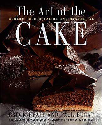 The Art of the Cake: Modern French Baking and Decorating