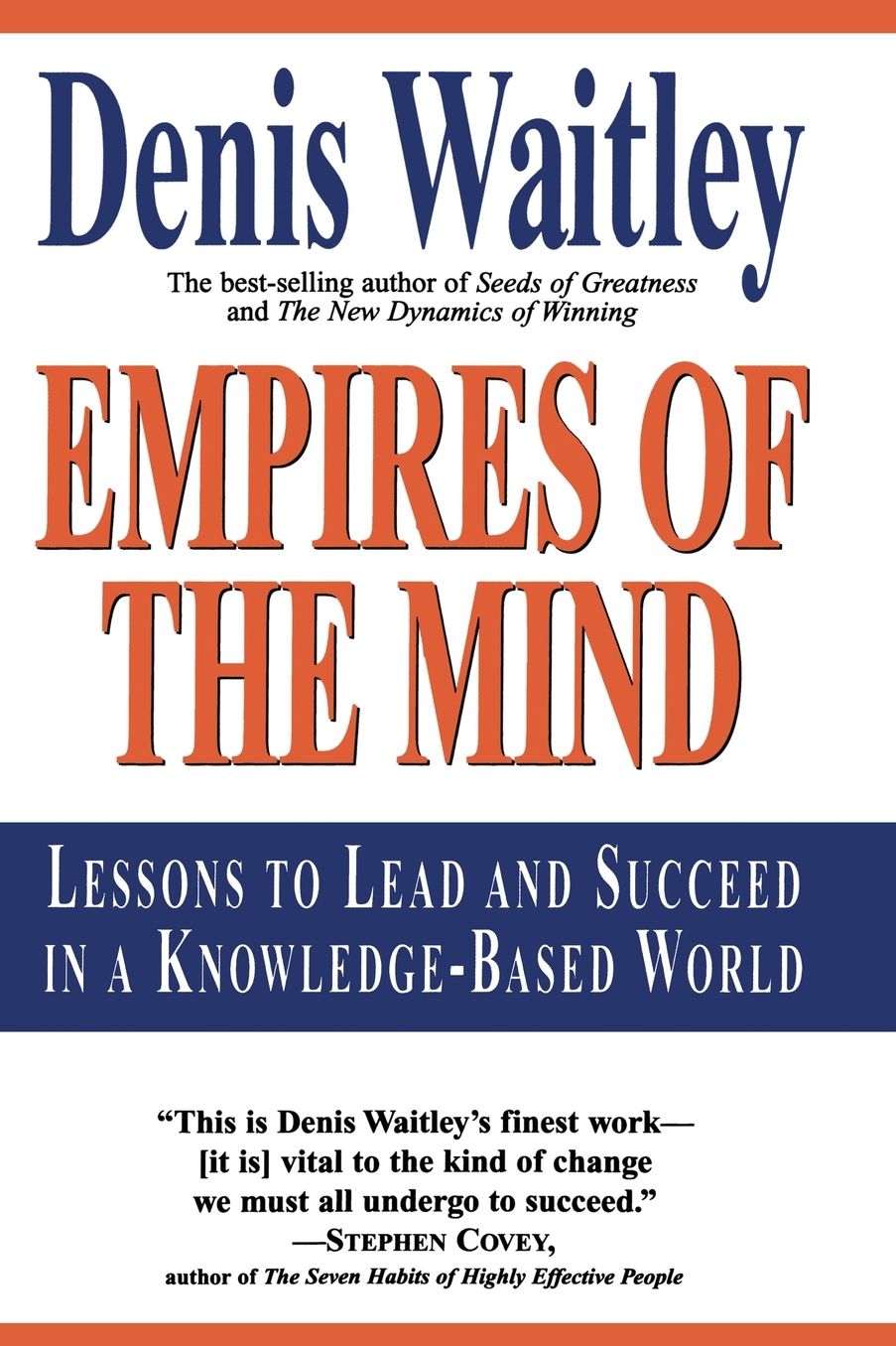 Empires of the Mind: Lessons To Lead And Succeed In A Knowledge-Based .
