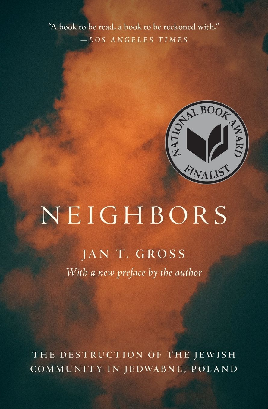 Neighbors: The Destruction of the Jewish Community in Jedwabne, Poland