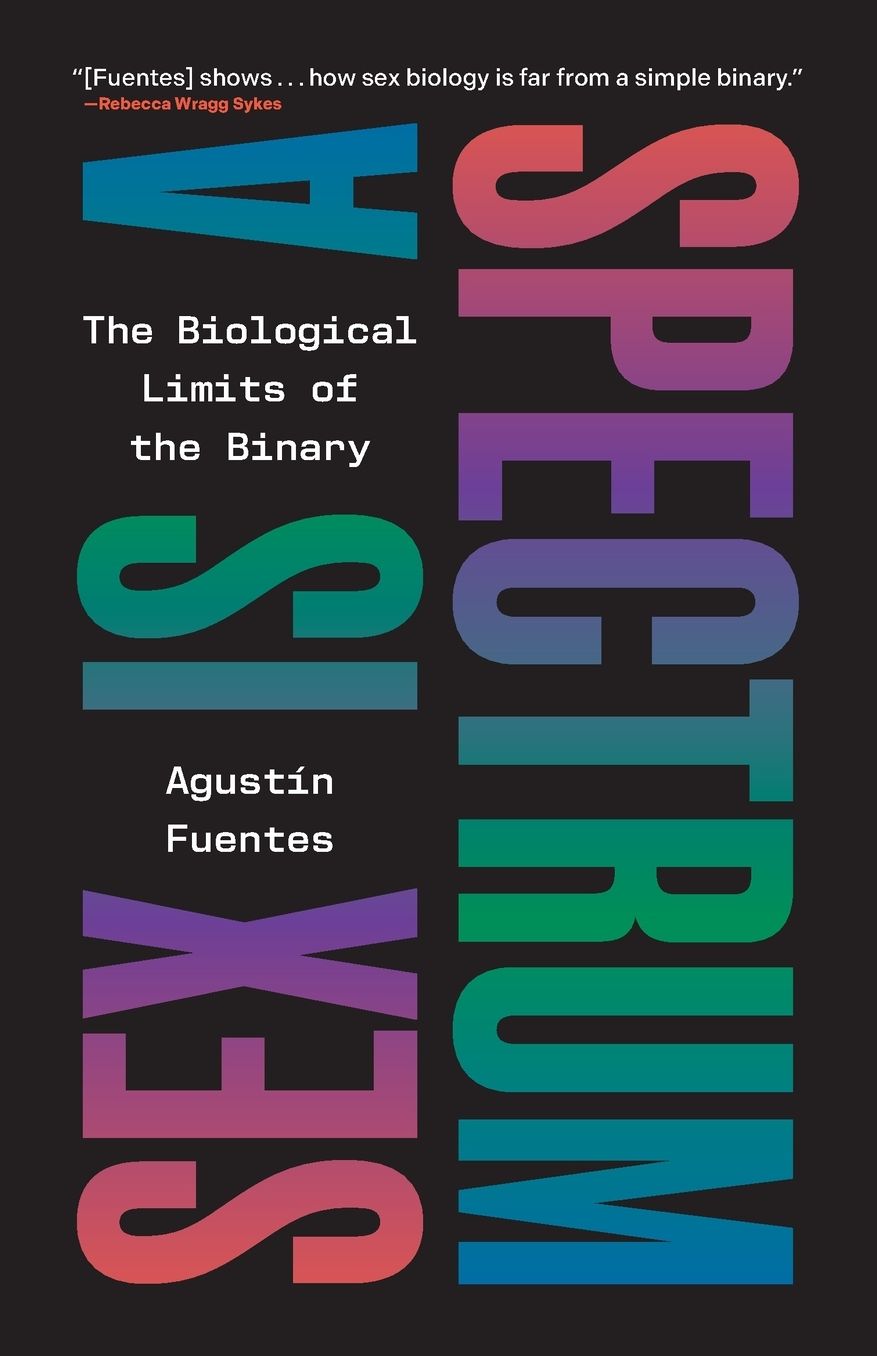 Sex Is a Spectrum: The Biological Limits of the Binary