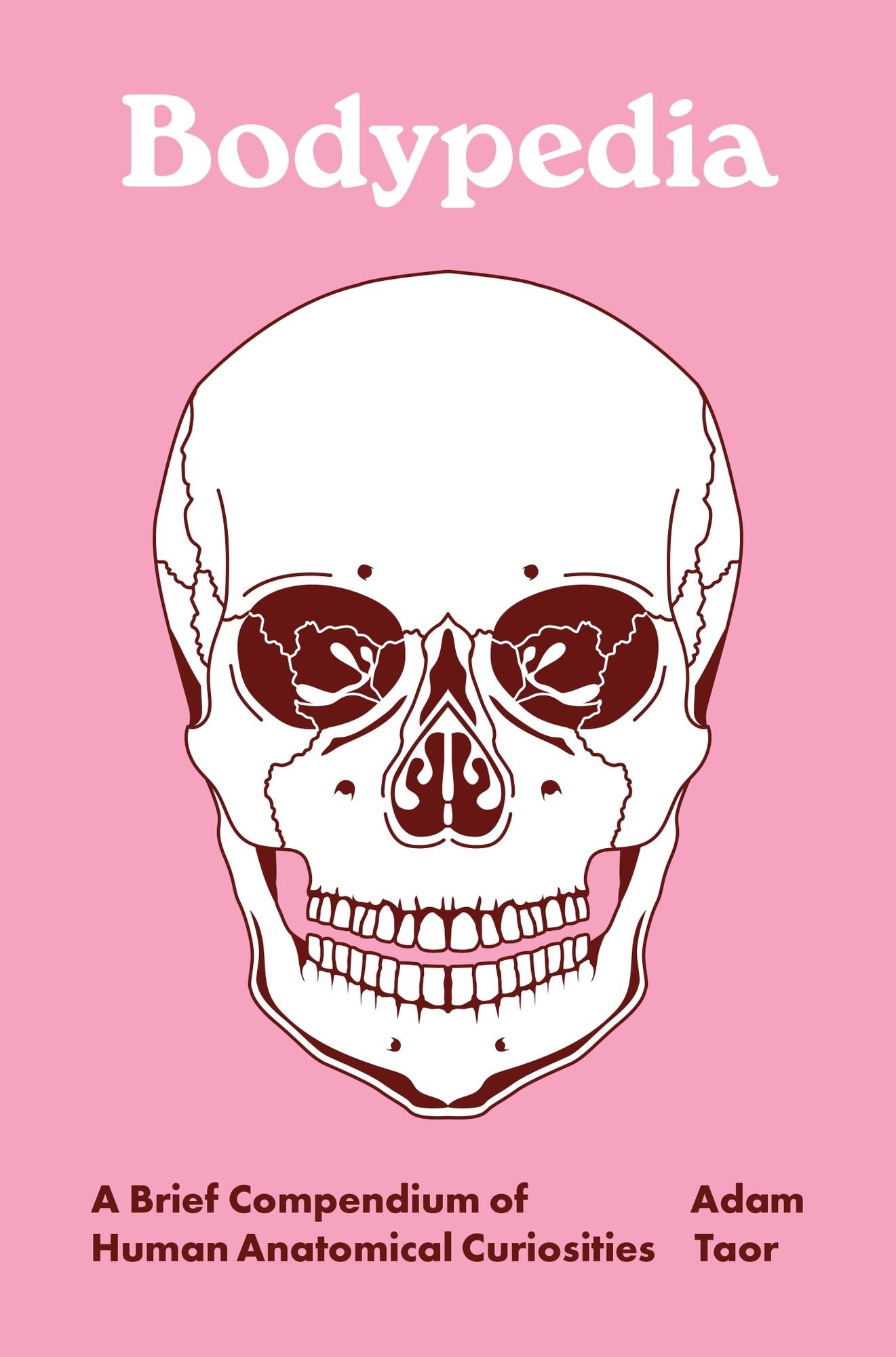 Bodypedia: A Brief Compendium of Human Anatomical Curiosities