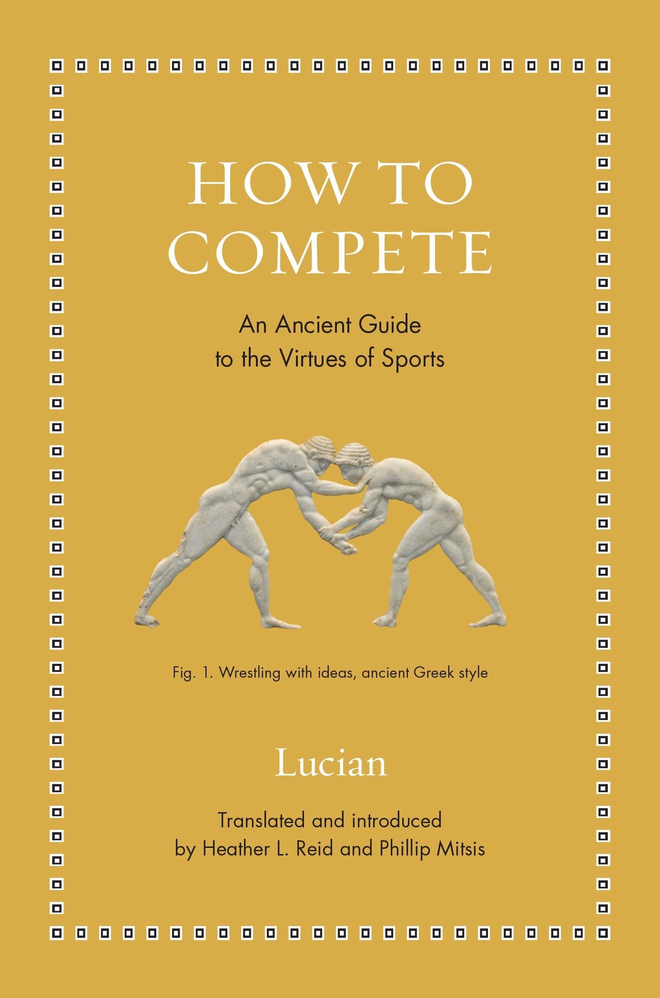 How to Compete: An Ancient Guide to the Virtues of Sports