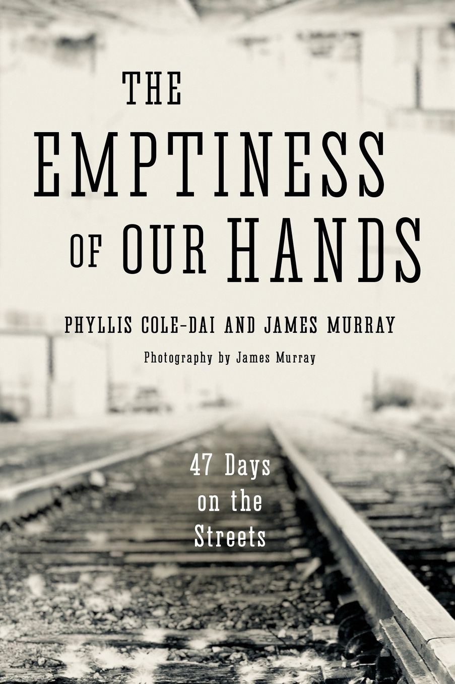 The Emptiness of Our Hands: 47 Days on the Streets