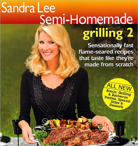 Sandra Lee Semi-Homemade Grilling 2