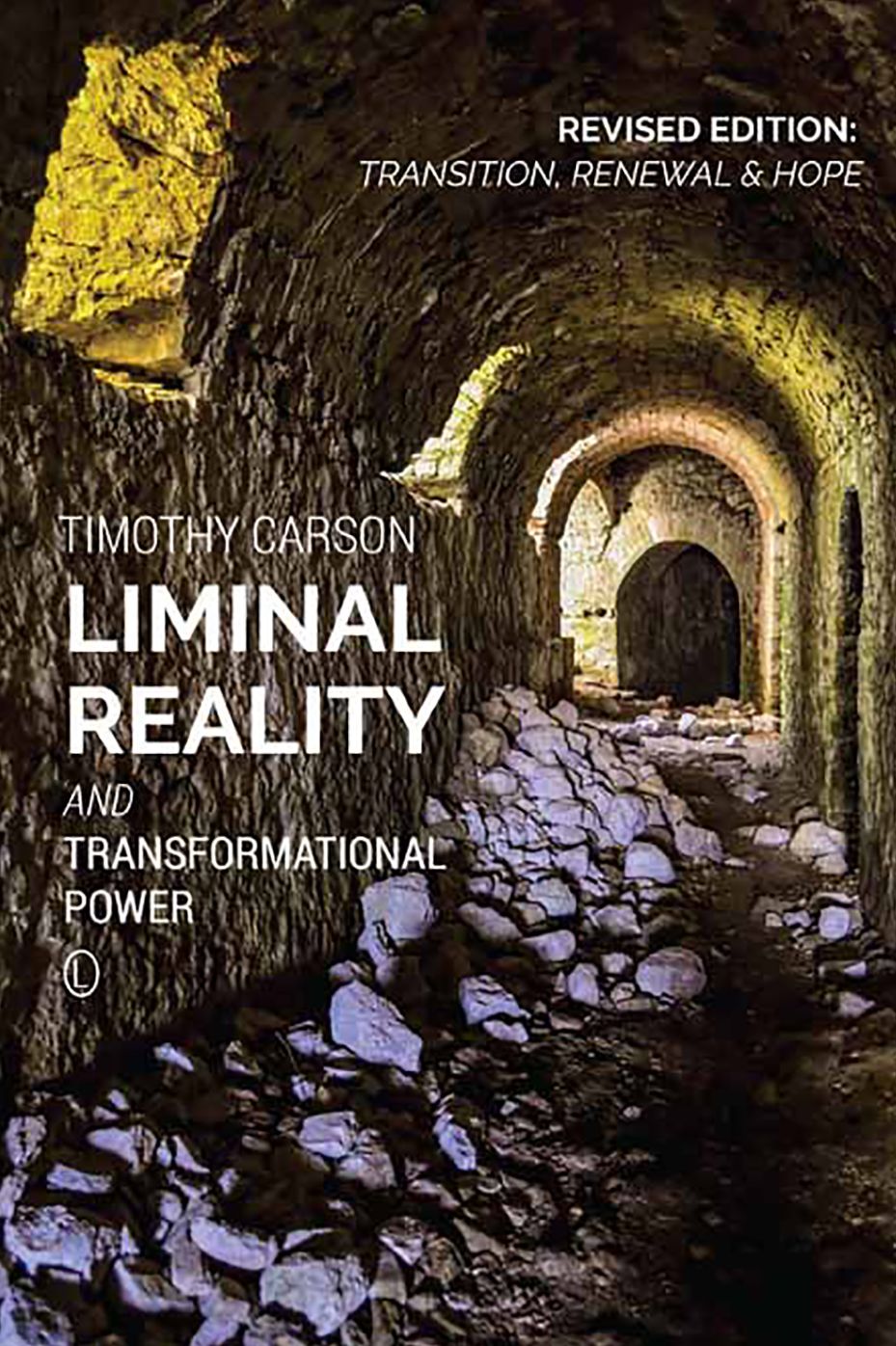 Liminal Reality and Transformational Power: Revised Edition: Transition, Renewal and Hope