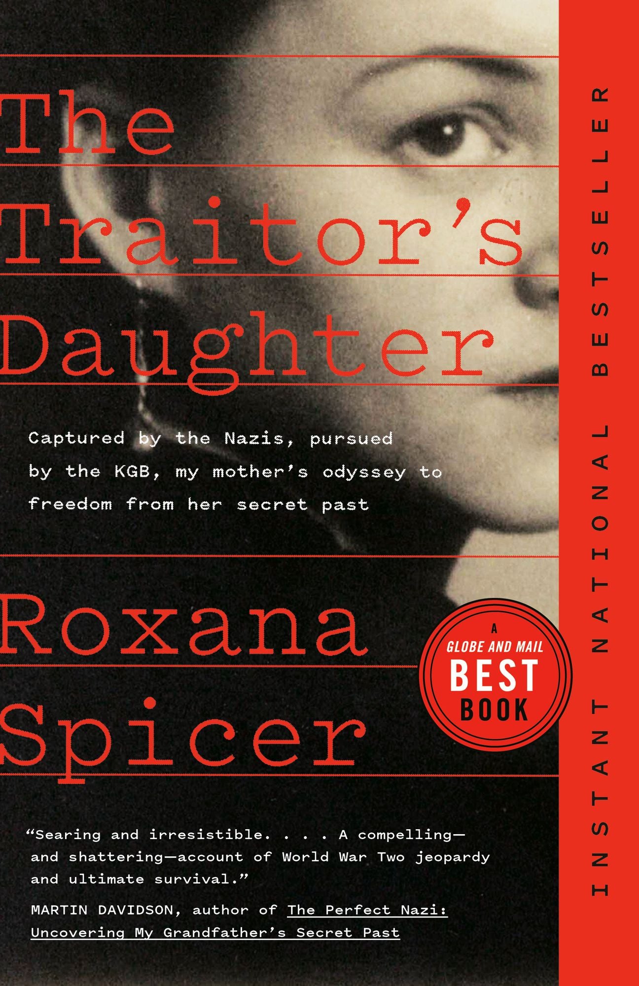 The Traitor's Daughter: Captured by the Nazis, Pursued by the KGB, My Mother's Odyssey to Freedom from Her Secret Past