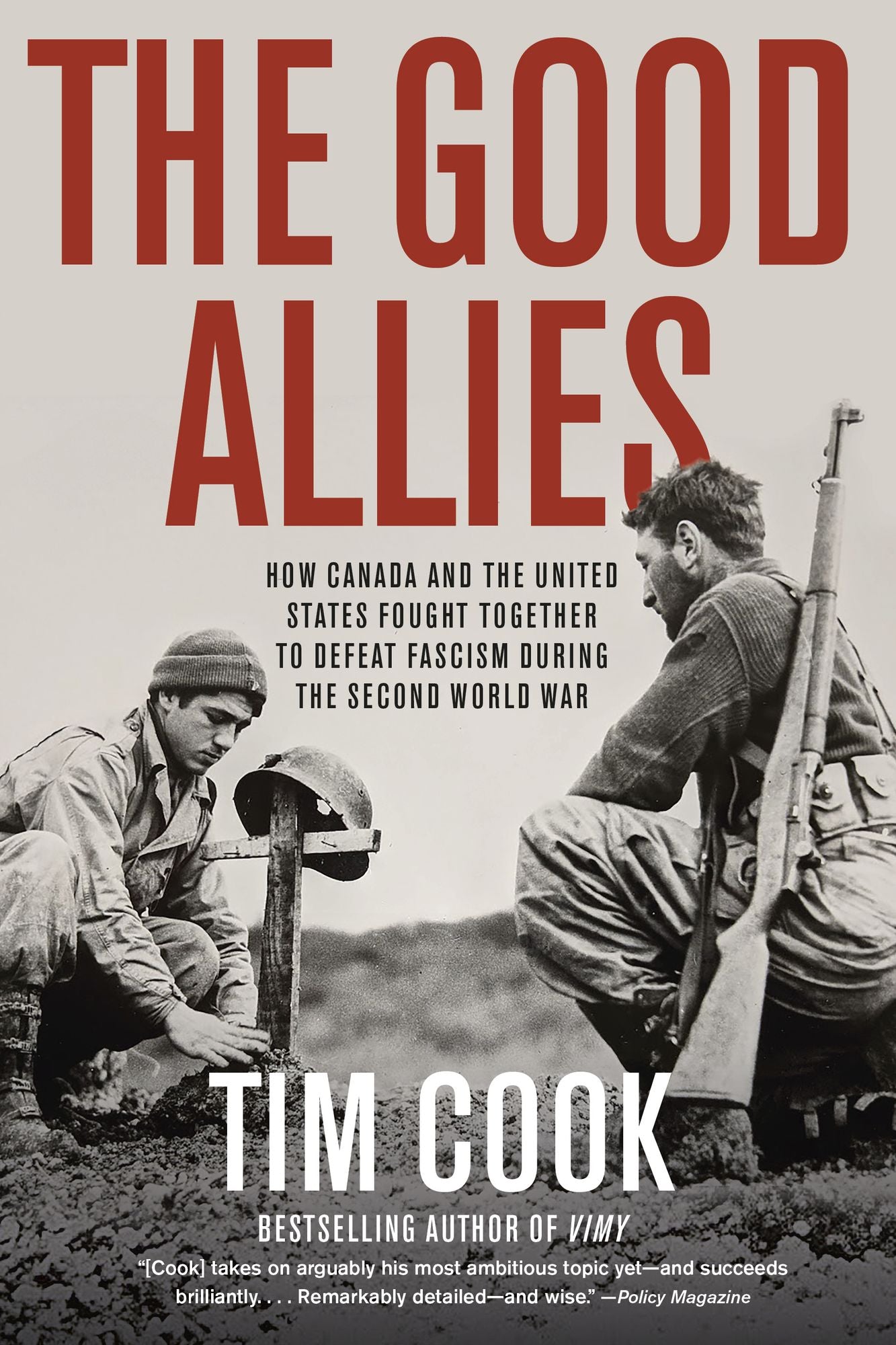 The Good Allies: How Canada and the United States Fought Together to Defeat Fascism during the Second World War