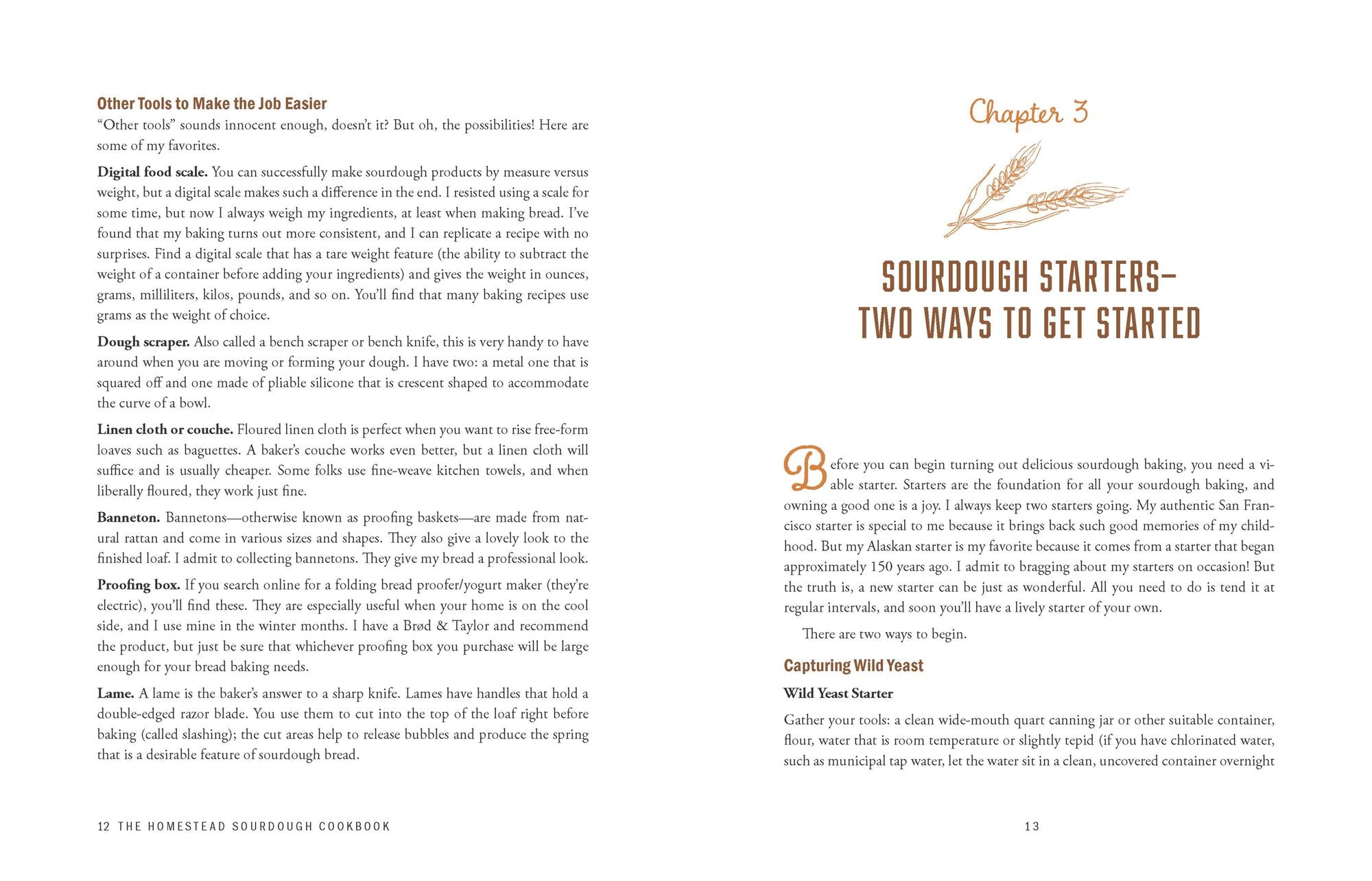 The Homestead Sourdough Cookbook: . Helpful Tips to Create the Best Sourdough Starter . Easy Techniques for Successful Artisan Breads . Over 100 Simple Recipes for Pancakes, Pizza Crust, Brownies, and More