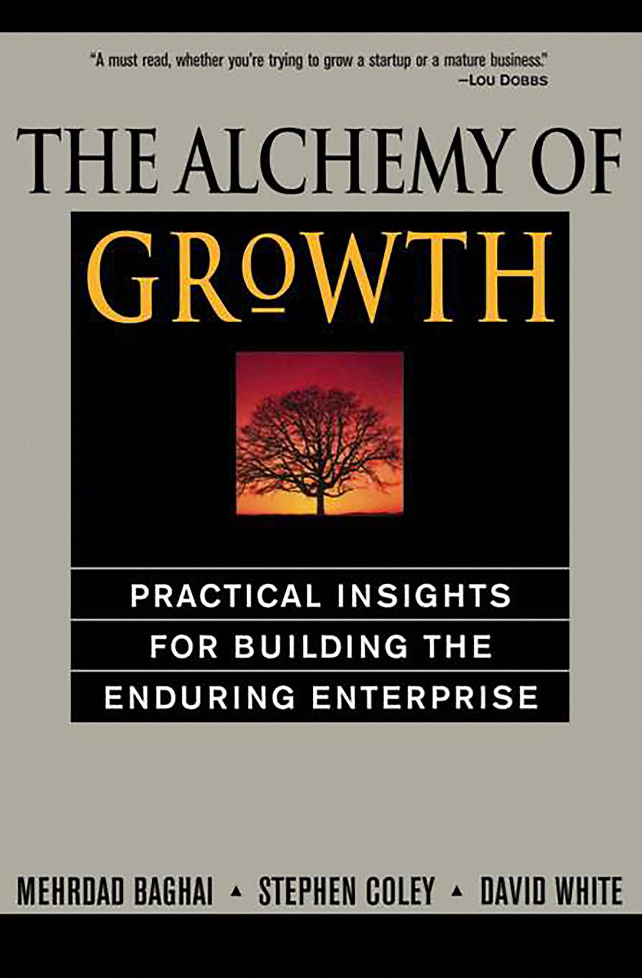 The Alchemy of Growth: Practical Insights for Building the Enduring Enterprise