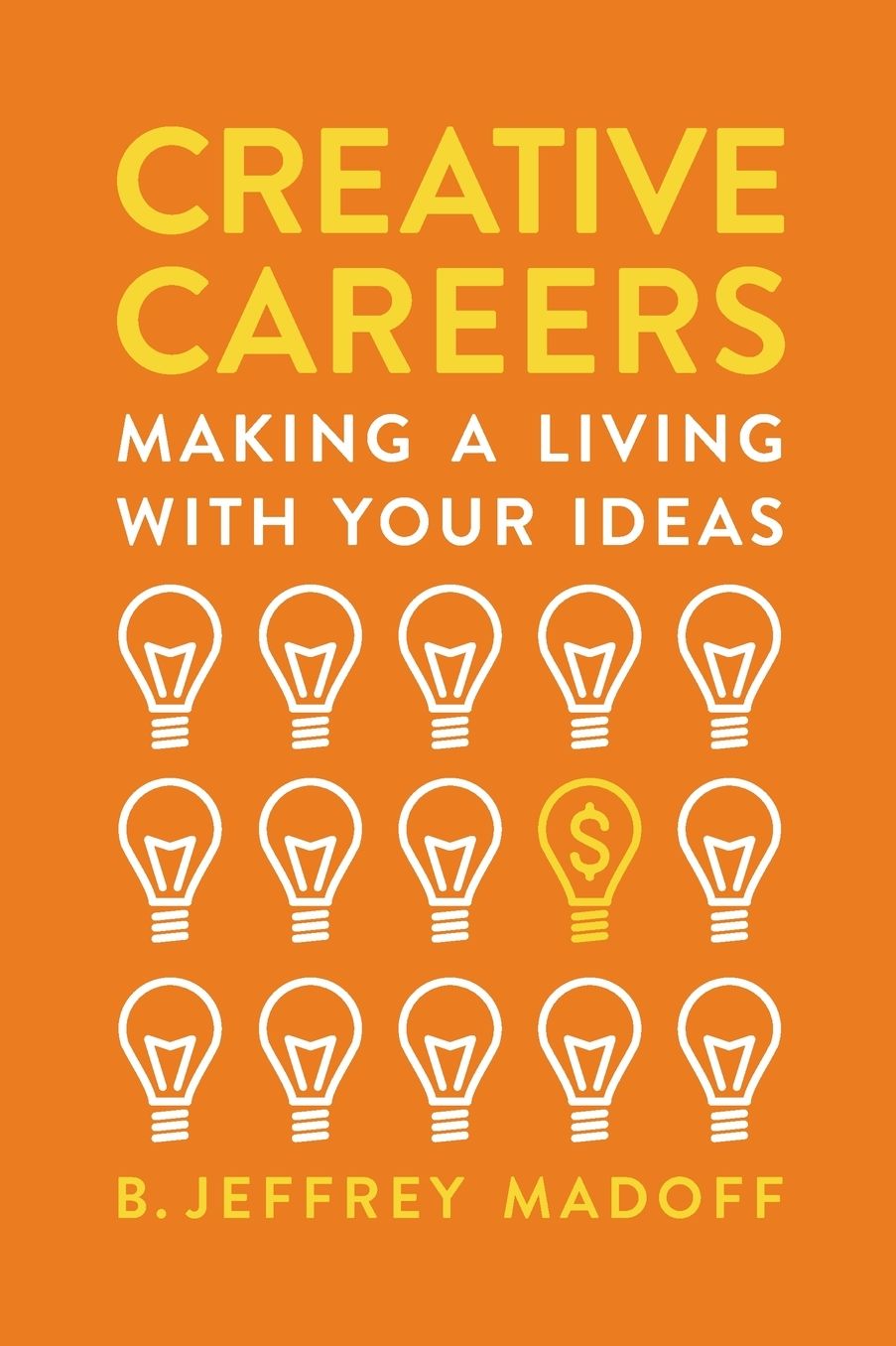 Creative Careers: Making a Living with Your Ideas