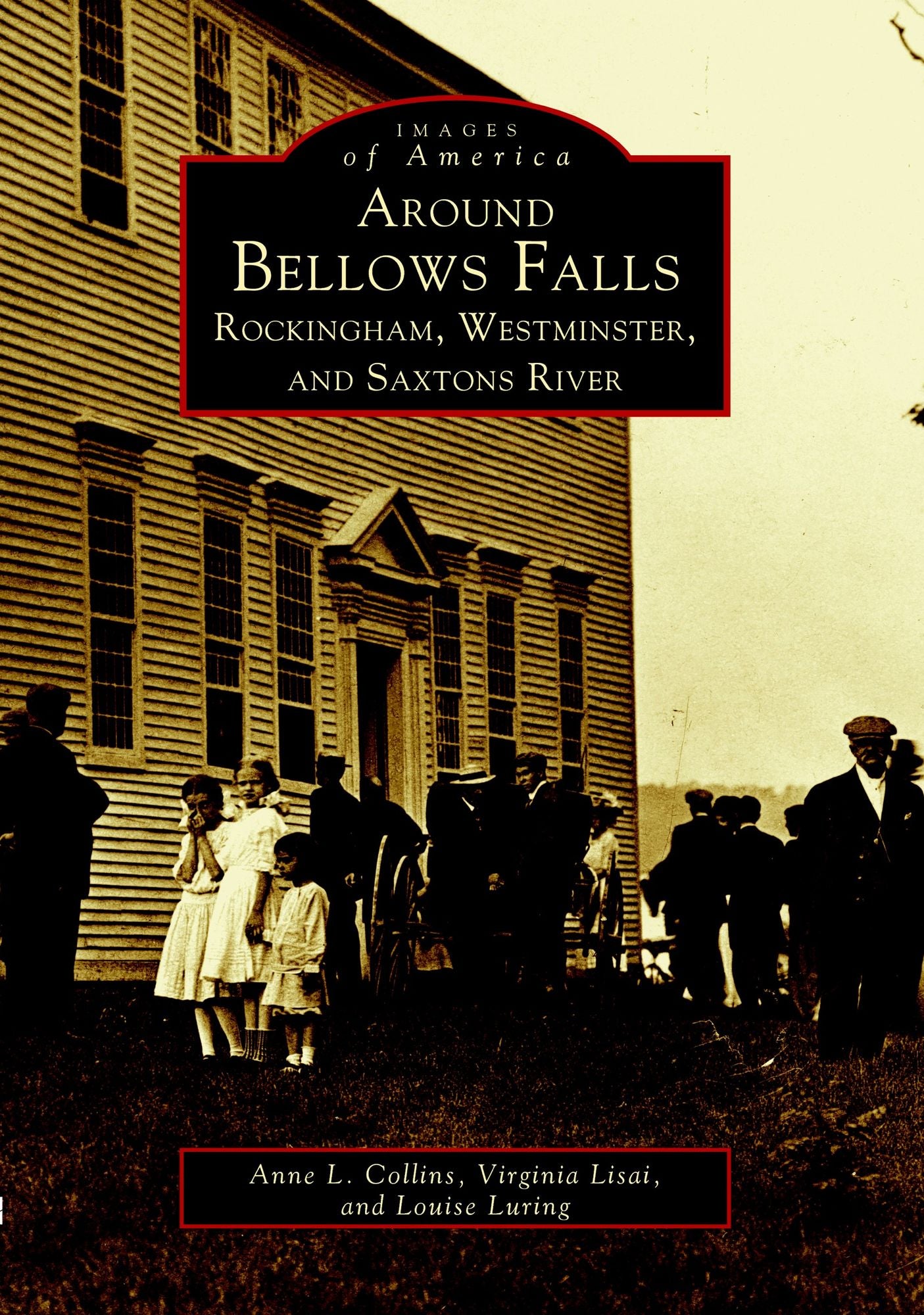 Around Bellows Falls: Rockingham, Westminster and Saxtons River