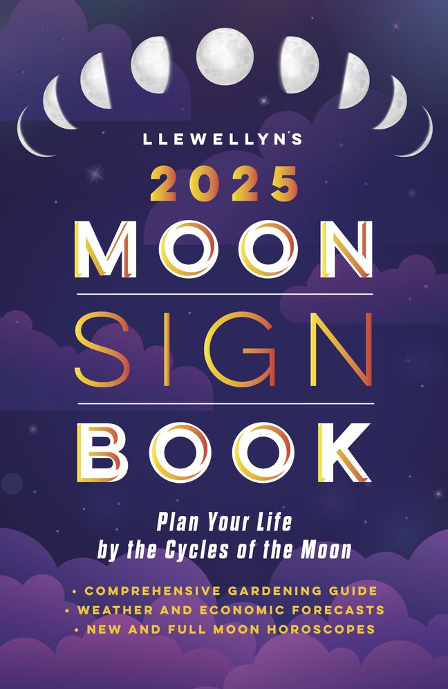 Llewellyn's 2025 Moon Sign Book: Plan Your Life by the Cycles of the Moon