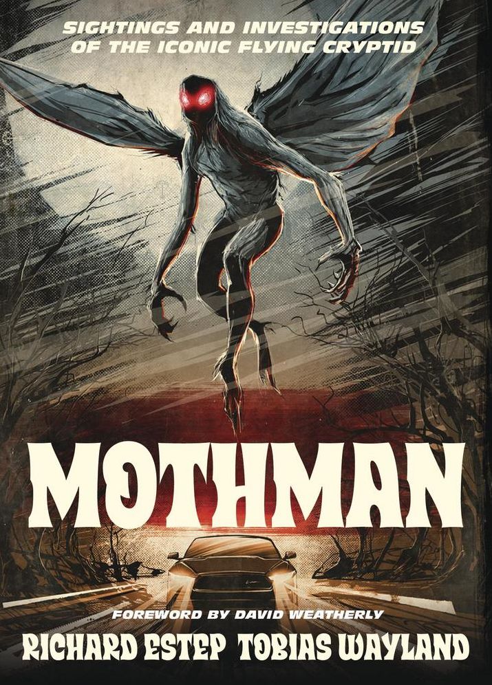 Mothman: Sightings and Investigations of the Iconic Flying Cryptid