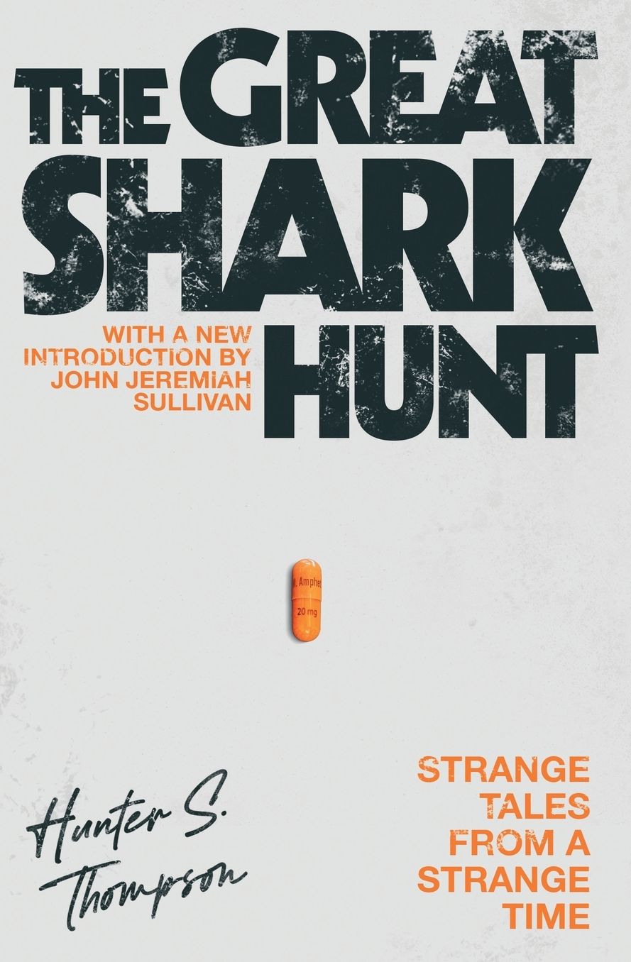 The Great Shark Hunt: Strange Tales from a Strange Time