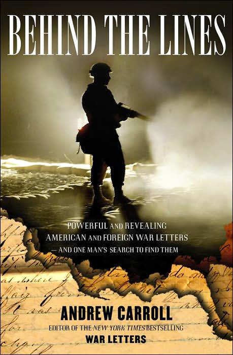 Behind the Lines: Powerful and Revealing American and Foreign War Letters--and One Man's Search to Find Them
