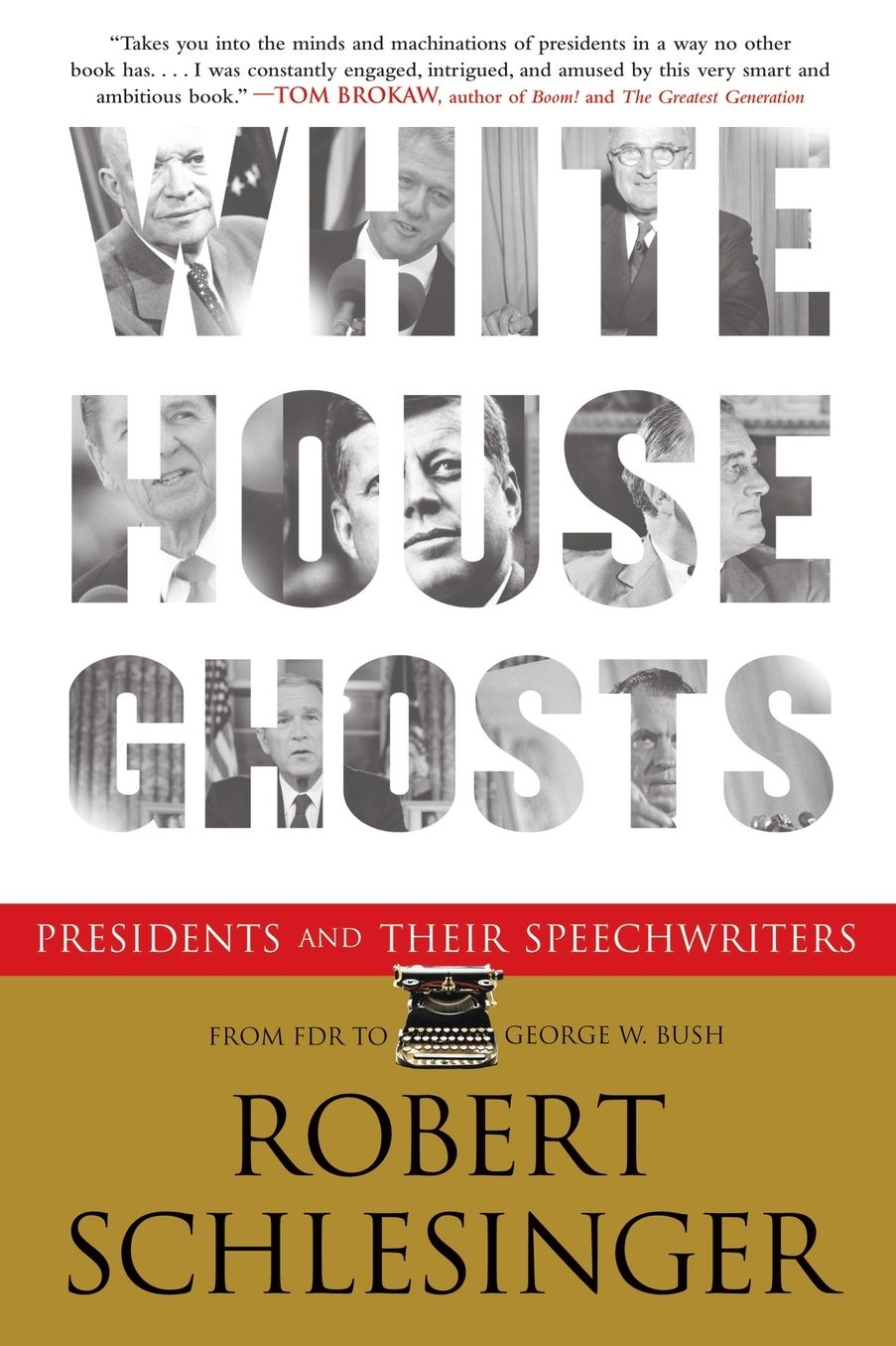 White House Ghosts: Presidents and Their Speechwriters