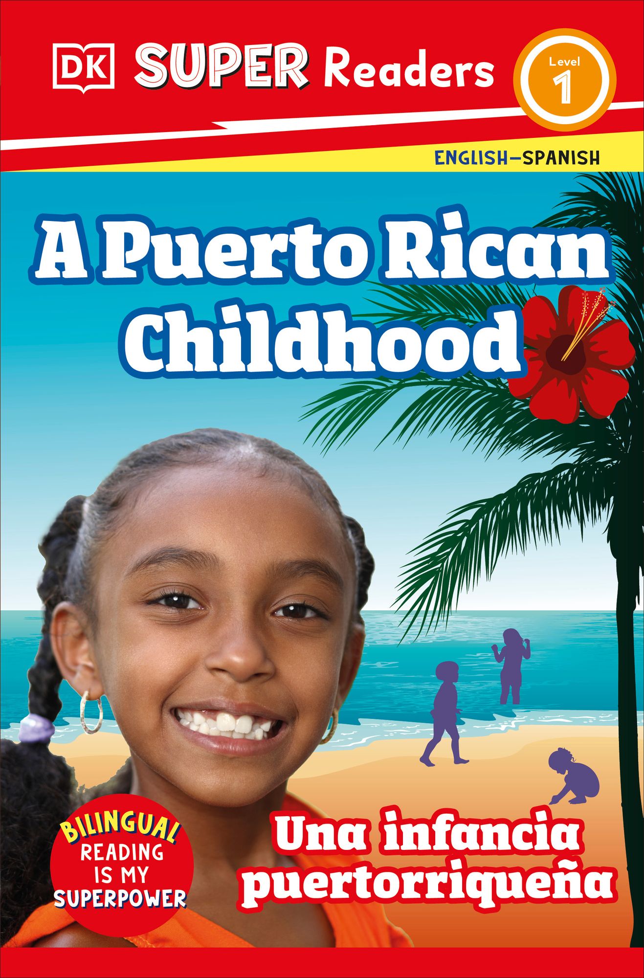 DK Super Readers Level 1 English-Spanish Bilingual A Puerto Rican Childhood - Una infancia puertorriqueña