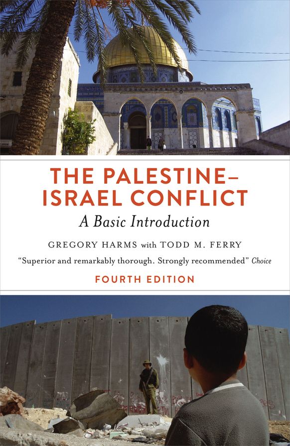 The Palestine-Israel Conflict: A Basic Introduction - Fourth Edition