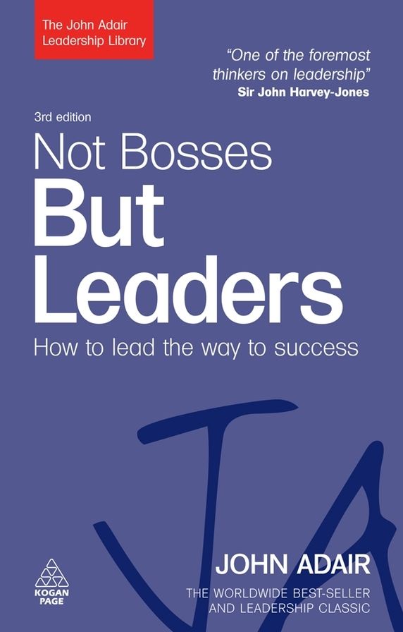 Not Bosses But Leaders: How to Lead the Way to Success