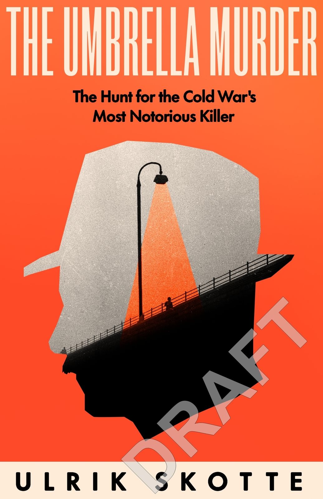 The Umbrella Murder: The Hunt for the Notorious Cold War Killer